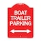 Signmission Boat Trailer Parking W/ Bidirectional Arrow, Red & White Aluminum Sign, 18" x 24", RW-1824-24296 A-DES-RW-1824-24296 - alternate 1